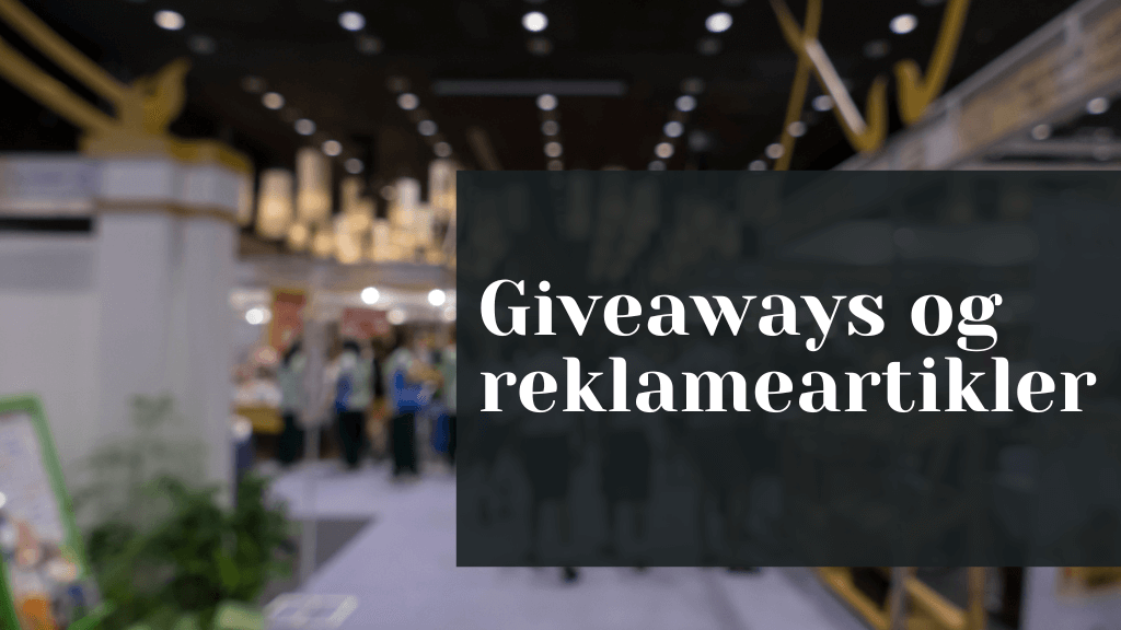 Disse giveaways og reklameartikler er gode til messer